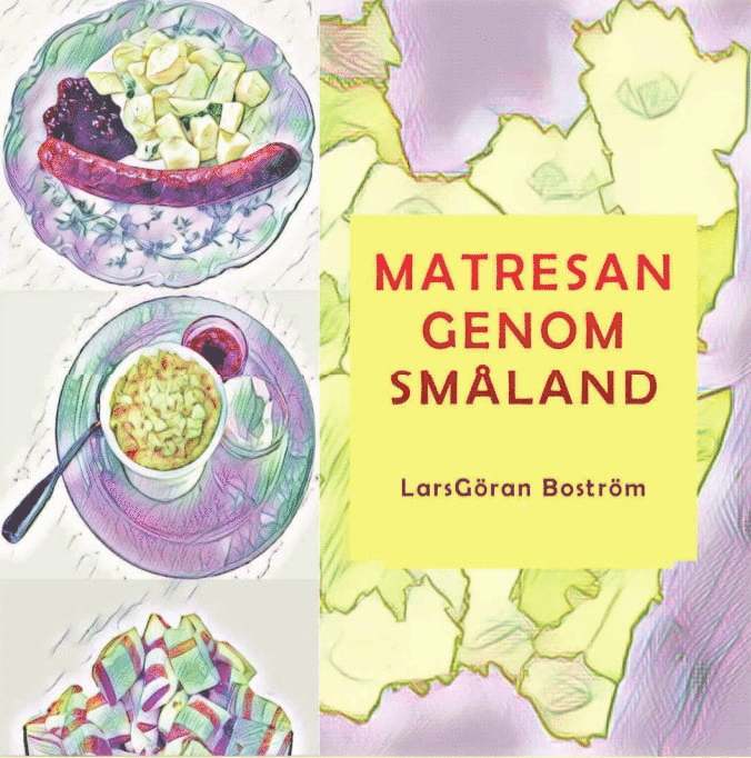 LarsGöran Boström - Matresan genom Småland, Inbunden