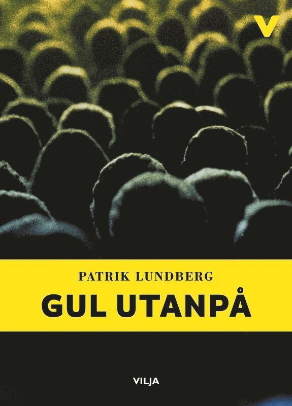 Patrik Lundberg - Gul utanpå (lättläst), Inbunden