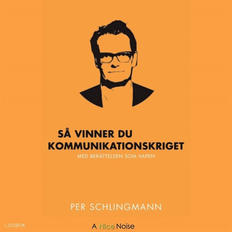 Per Schlingmann - Så vinner du kommunikationskriget, Ljudbok