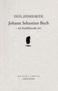 Johann Sebastian Bach : ett förpliktande arv