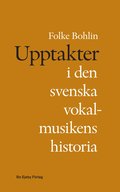 Upptakter i den svenska vokalmusikens historia
