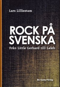 Rock p svenska : frn Little Gerhard till Laleh