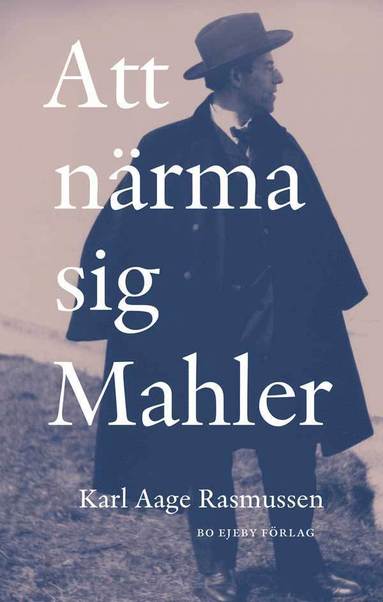 Karl Aage Rasmussen Att närma sig Mahler