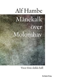 Mnekalk ver Molomhav : visor frn skilda hll