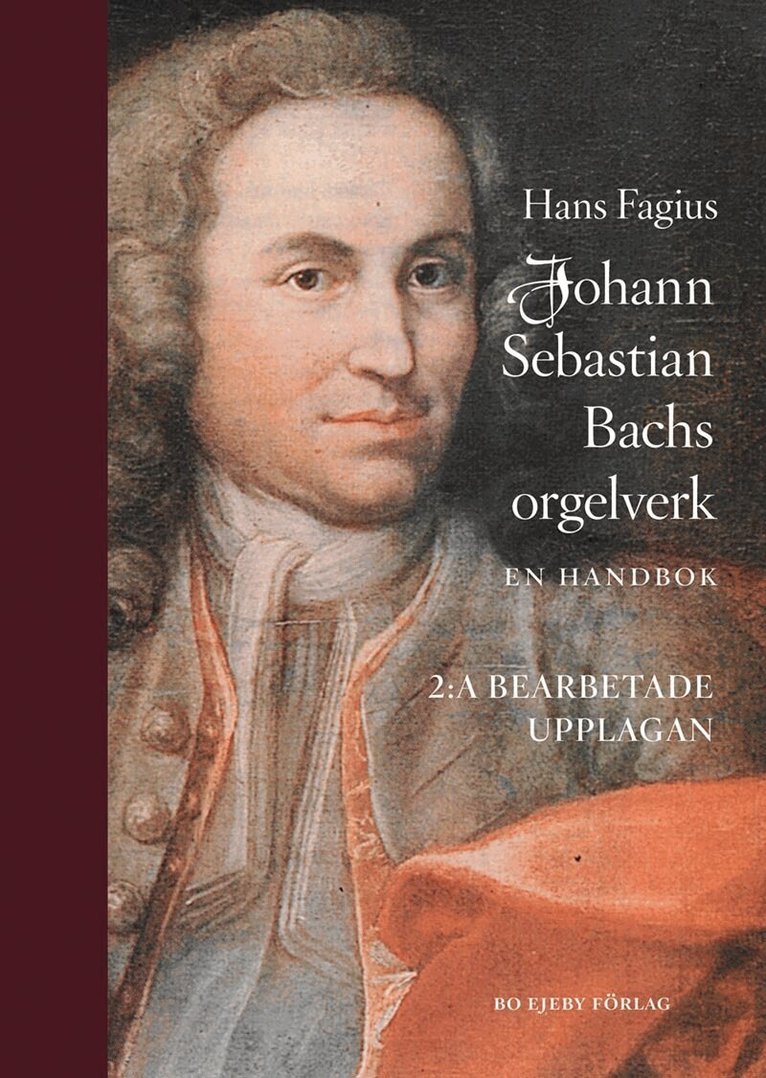 Hans Fagius - Johann Sebastian Bachs orgelverk : En handbok, Häftad