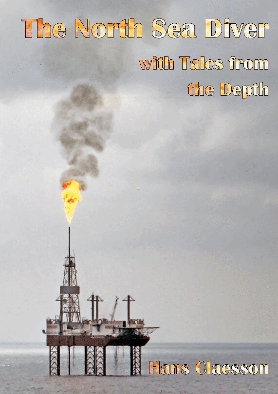 Hans Claesson - The North Sea diver with tales from the depth, Häftad
