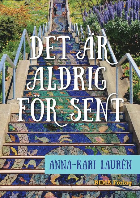 Anna-Kari Laurén - Det är aldrig för sent, Häftad