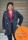 Bielkes måndagsreflektioner. Volym 2, Kåserier i coronatid