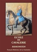 �cole de cavalerie : om s�ttet att dressera h�starna, efter de olika anv�ndningar man best�mmer f�r dem. Andra delen