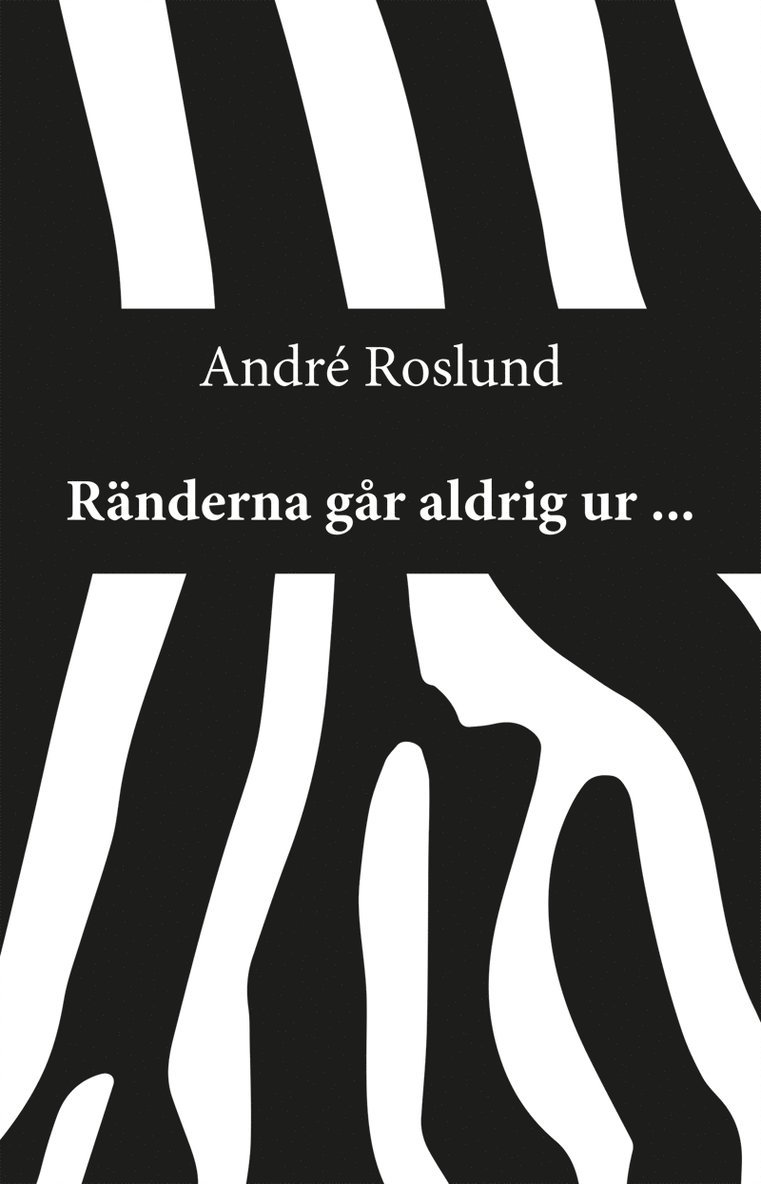 André Roslund - Ränderna går aldrig ur ..., E-bok