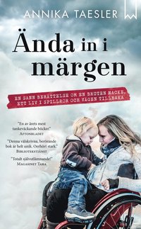 e-Bok Ända in i märgen  en sann berättelse om en bruten nacke, ett liv i spillror och vägen tillbaka <br />                        Pocket