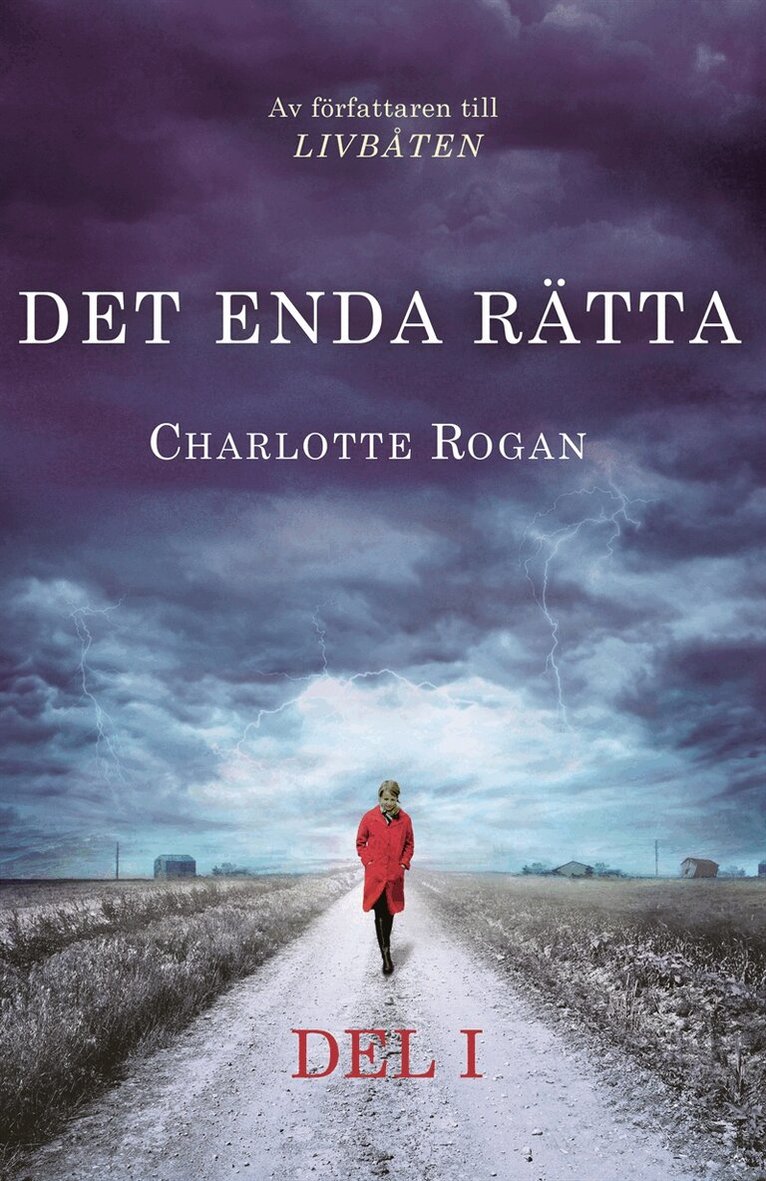Charlotte Rogan - Det enda rätta - Del 1, E-bok