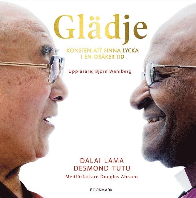 Dalai Lama, Desmond Tutu, Douglas Abrams - Glädje : konsten att finna lycka i en osäker tid, Ljudbok