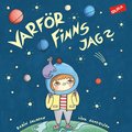 Varför finns jag?