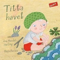 Åsa Mendel-Hartvig, Maija Hurme - Titta havet!, Inbunden