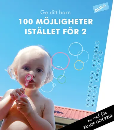 Marie Tomicic, Kristina Henkel - Ge ditt  barn 100 möjligheter Istället för 2 : om genusfällor och genuskrux i vardagen, Häftad
