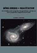 Mörk energi = gravitation : det vi kallar mörk energi kan vara gravitation, och inte en sorts nyupptäckt antigravitationell kraft