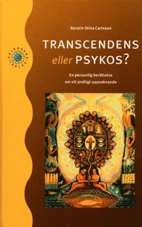 e-Bok Transcendens Eller Psykos?  En Personlig Berättelse Om Ett Andligt Uppvakn