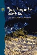 Jag tog inte mitt liv - jag l�mnade bara kroppen