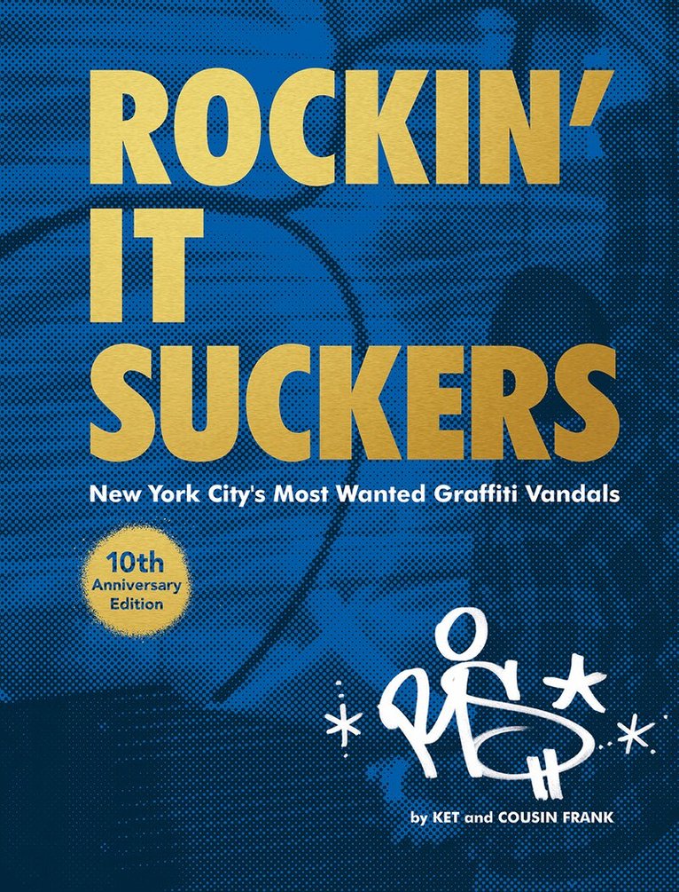 Alain KET Maridueña, Cousin Frank - Rockin' it Suckers: New York City's Most Wanted Graffiti Vandals, Inbunden. Tillgänglighet: Tillfälligt slut