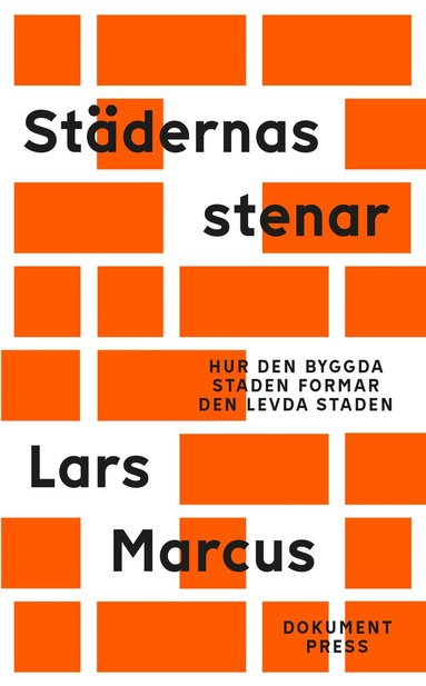 Städernas stenar – Hur den byggda staden formar den levda staden