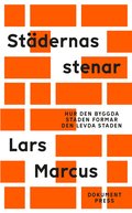 Städernas stenar - Hur den byggda staden formar den levda staden