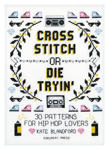 Kate Blandford Cross Stitch or Die Tryin’