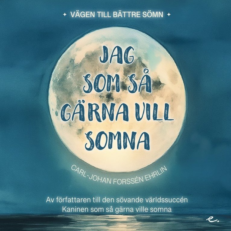 Carl-Johan Forssén Ehrlin - Jag som så gärna vill somna : Vägen till bättre sömn, Ljudbok