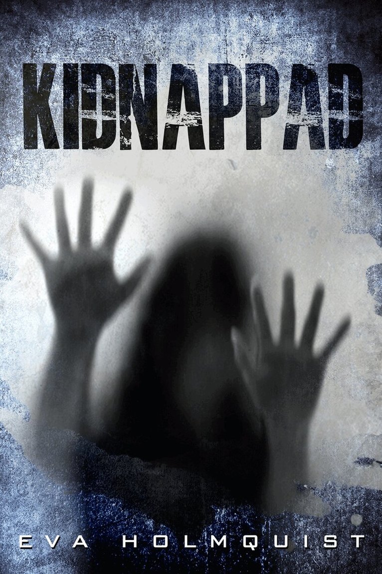 Eva Holmquist - Kidnappad, E-bok
