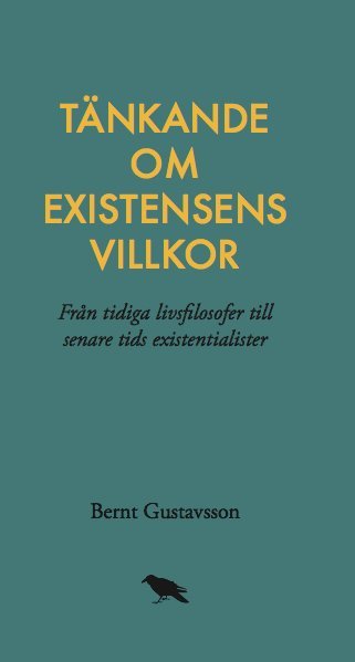 Tänkande om existensens villkor: Från tidiga livsfilosofer till senare tids