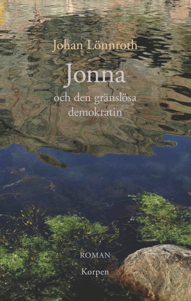 Johan Lönnroth Jonna och den gränslösa demokratin