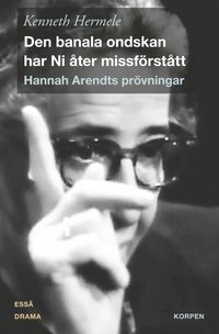 Den banala ondskan har Ni ter missfrsttt