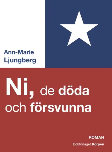 Ann-Marie Ljungberg - Ni, de döda och försvunna, Inbunden