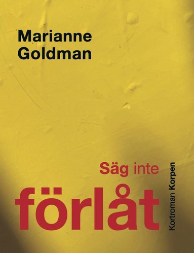 Marianne Goldman Säg inte förlåt