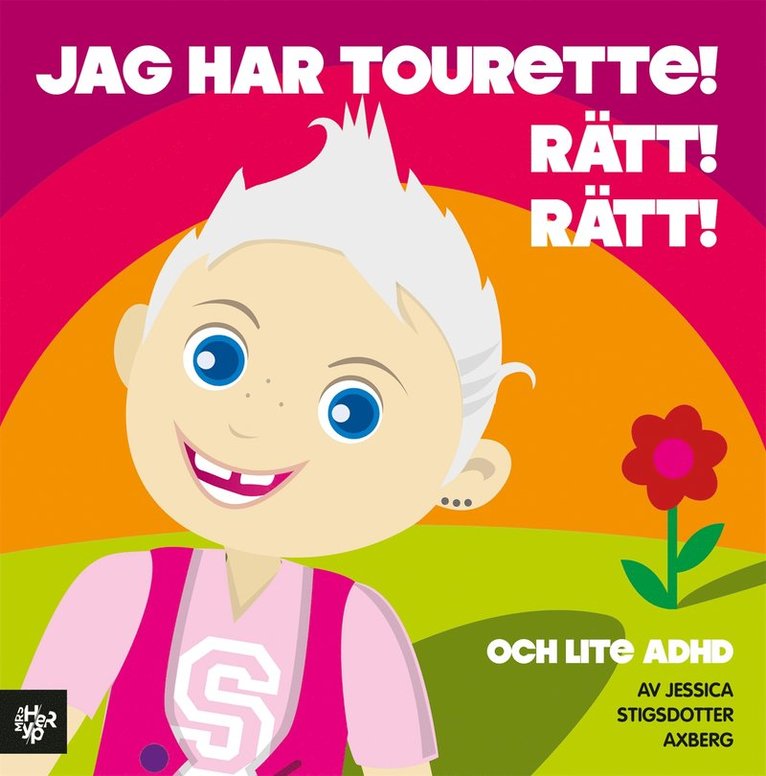 Jessica Stigsdotter Axberg - Jag har Tourette. Rätt. Rätt. Och lite adhd., E-bok