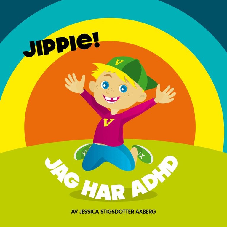 Stigsdotter Axberg - Jippie! Jag har ADHD., Inbunden