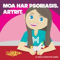 Moa har Psoriasis. Artrit: En bok om barnreumatism.