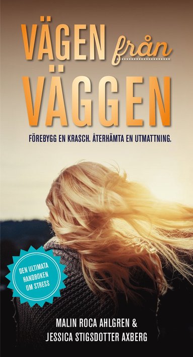 Vägen från Väggen. Förebygg en krasch. Återhämta en utmattning.