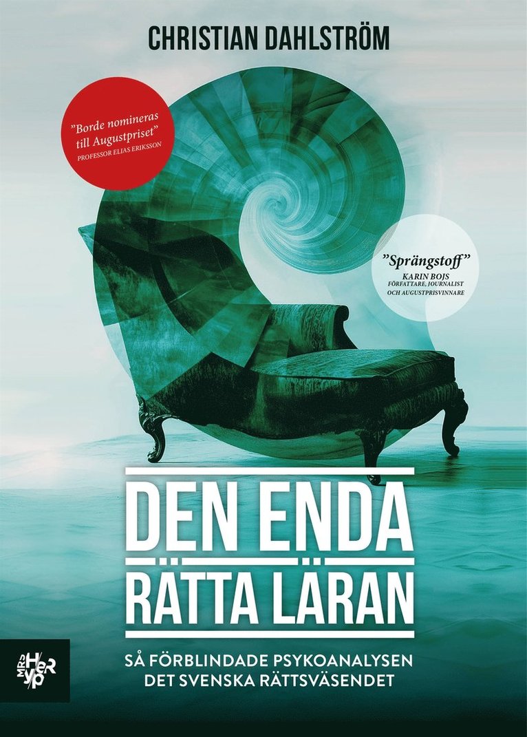 Christian Dahlström, Malin Roca Ahlgren - Den enda rätta läran : så förblindade psykoanalysen det svenska rättsväsendet, E-bok