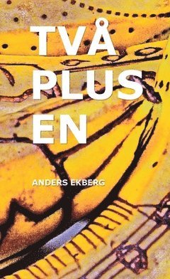 Anders Ekberg Två plus en