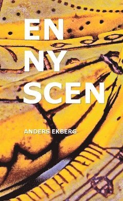 Anders Ekberg En ny scen