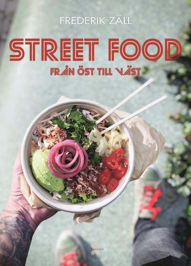 Frederik Zäll Street food : från öst till väst