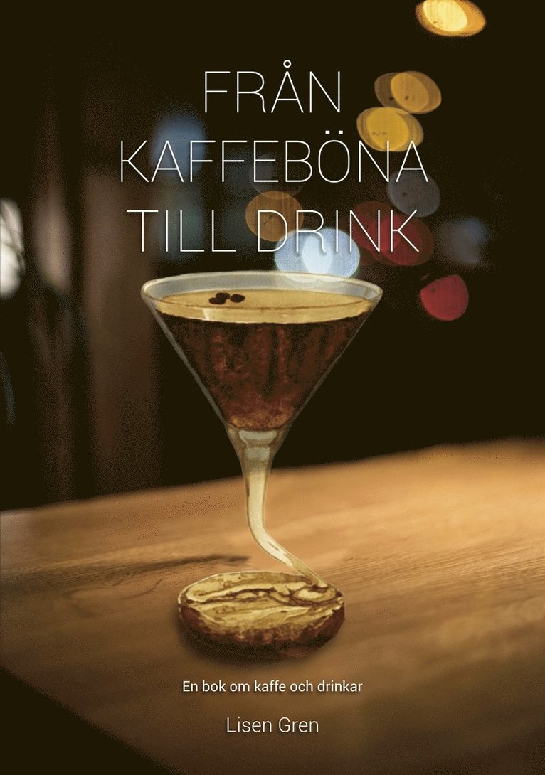 Lisen Gren - Från kaffeböna till drink - en bok om kaffe och drinkar, E-bok