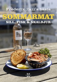 Sommarmat : Sill, fisk & skaldjur : Frederik Z�lls b�sta