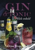 Gin & Tonic : Helt enkelt!