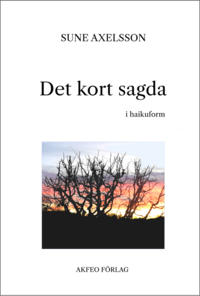 Det kort sagda : i haikuform