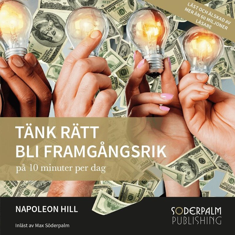 Napoleon Hill - Tänk rätt bli framgångsrik - på 10 minuter per dag, Ljudbok