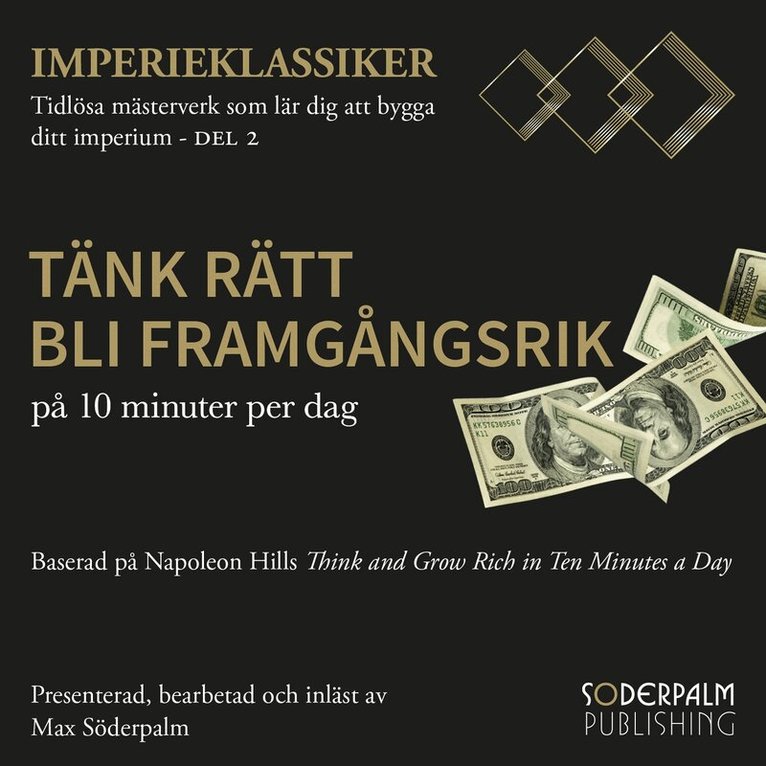 Napoleon Hill - Tänk rätt bli framgångsrik : på 10 minuter per dag, Ljudbok