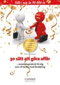 30 s�tt att g�ra aff�r : jubileumsutg�va med 10 extra avslut