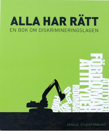 Alla har rätt : en bok om diskrimineringslagen